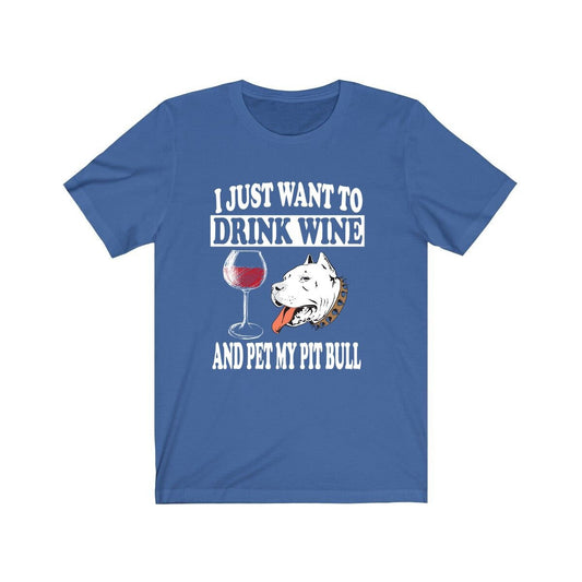 I Just Want To Drink Wine And Pet My Pit Bull T-Shirt - pit bull print design