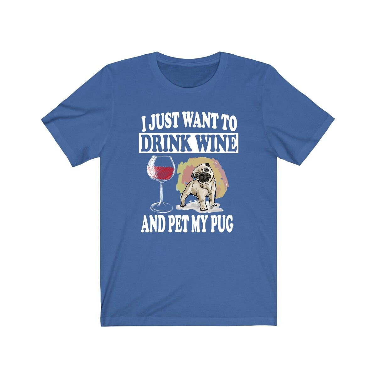 I Just Want To Drink Wine And Pet My Pug Dog Shirt, Pug Lover Shirt, Pug Shirt, Pug Gift Boy Girl Shirt Image 2