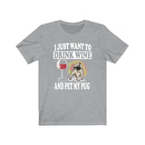 I Just Want To Drink Wine And Pet My Pug Dog Shirt, Pug Lover Shirt, Pug Shirt, Pug Gift Boy Girl Shirt Image 3