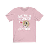 I Just Want To Drink Wine And Pet My Pug Dog Shirt, Pug Lover Shirt, Pug Shirt, Pug Gift Boy Girl Shirt Image 4