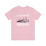 I'd Rather Be Birding Shirt, Bird Lover Shirt, Birding Gift, Birding Shirt, Bird Lover Shirt, Adult Toddler Kids Gift T-Shirt Image 4
