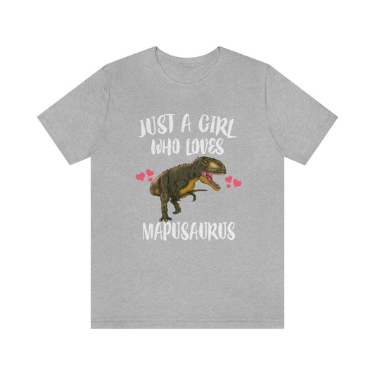 Just a girl who loves mapusaurus Cretaceous pack-hunting theropod tee