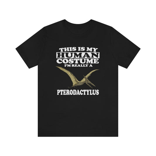 This Is My Human Costume I'm Really A Pterodactylus Dinosaur Shirt, Pterodactylus Lover Shirt, Pterodactylus Shirt, Dinosaur Lover Shirt Image 2