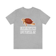 I just freaking love turtles ok funny reptile shell lover tee