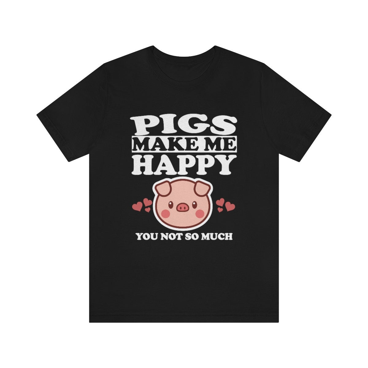 Pigs Make Me Happy Funny Shirt, Pig Lover Shirt, Pig Shirt, Pig Funny Shirt, Pig Lover Gift, Pig Boy Girl T-Shirt Image 1