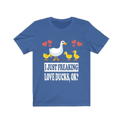 I Just Freaking Love Ducks OK Shirt - ducks print design
