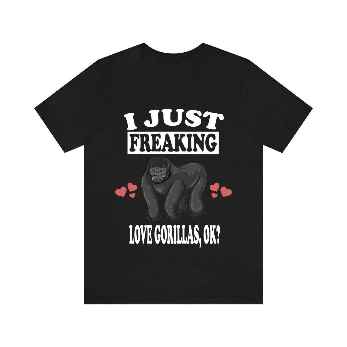 I Just Freaking Love Gorillas Ok Shirt, Gorilla Lover Shirt, Gorilla Shirt, Gorilla Lover Gift, Gorilla Boy Girl T-Shirt Image 2