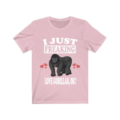 I Just Freaking Love Gorillas OK Gorilla Shirt - gorilla print design