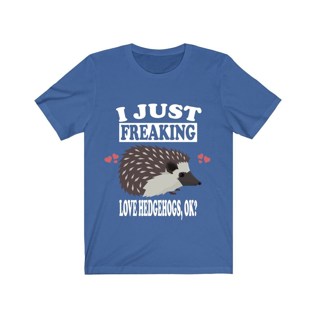 I Just Freaking Love Hedgehogs Ok Shirt, Hedgehog Lover Shirt, Hedgehog Shirt, Hedgehog Lover Gift, Hedgehog Boy Girl T-Shirt Image 3