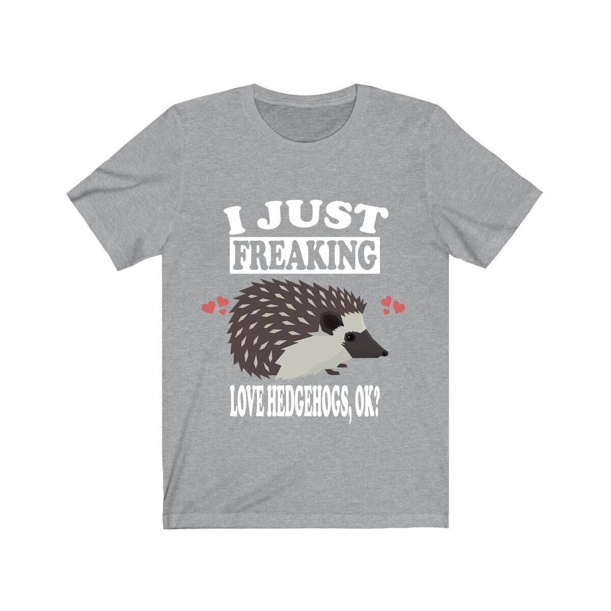 I Just Freaking Love Hedgehogs Ok Shirt, Hedgehog Lover Shirt, Hedgehog Shirt, Hedgehog Lover Gift, Hedgehog Boy Girl T-Shirt Image 1