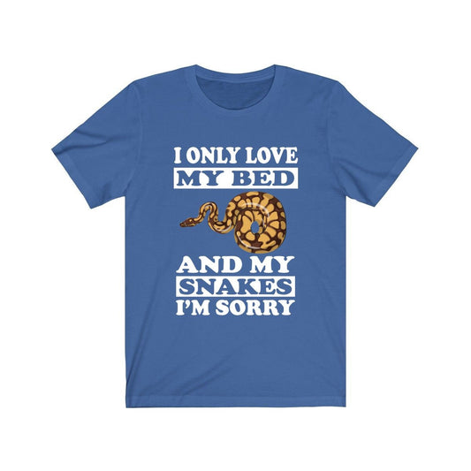 I only love my bed and my snakes funny snake lover tee