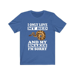 I only love my bed and my snakes funny snake lover tee