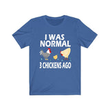 I Was Normal 3 Chickens Ago Shirt, Chicken Lover Shirt, Chicken Shirt, Chicken Funny Shirt, Chicken Lover Gift, Chicken Boy Girl T-Shirt Image 1