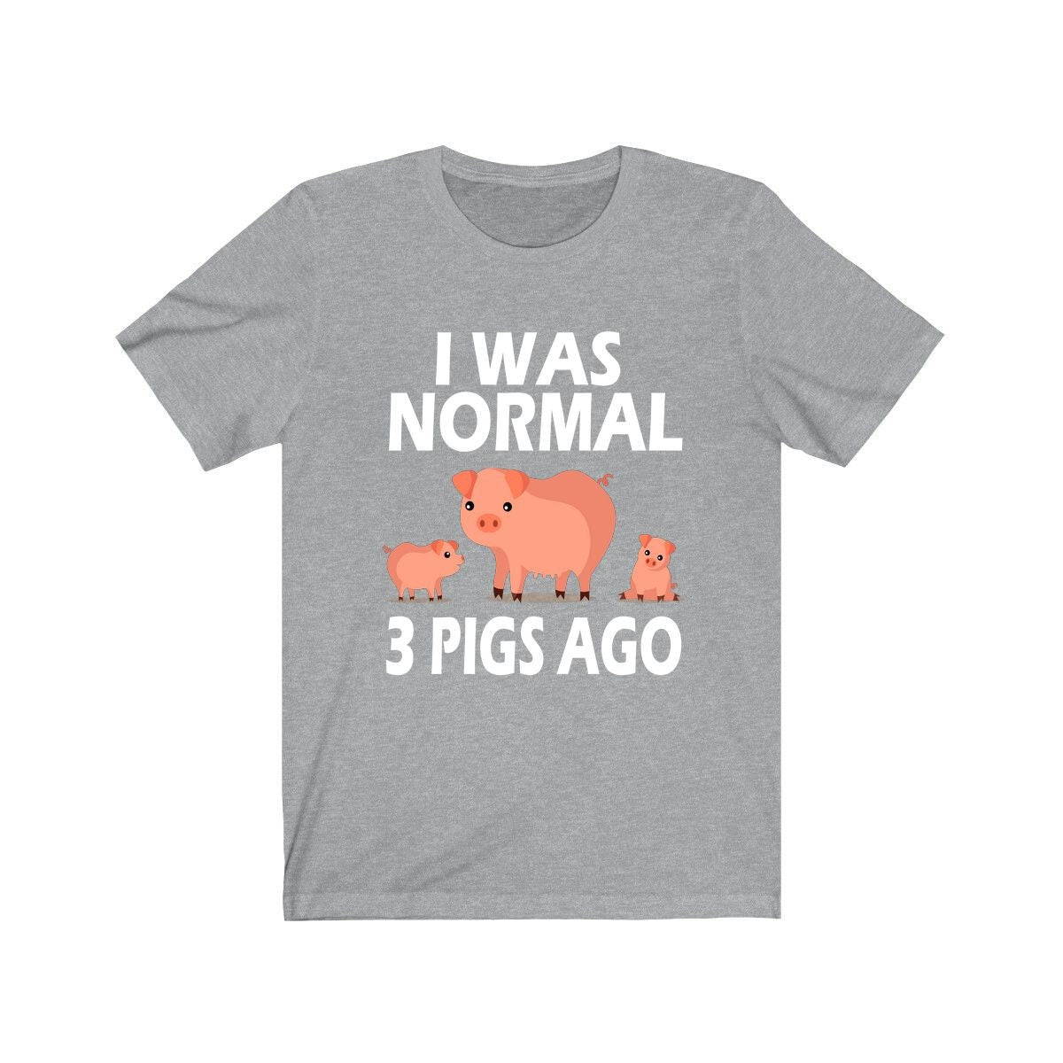 I Was Normal 3 Pigs Ago Shirt, Pig Lover Shirt, Pig Shirt, Pig Funny Shirt, Pig Lover Gift, Pig Boy Girl T-Shirt Image 3