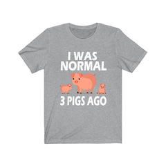 I Was Normal Three Pigs Ago Pig Fan Shirt - pig print design