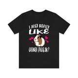 I Just Really Like Guinea Pigs Shirt, Guinea Pig Lover Shirt, Guinea Pig Shirt, Guinea Pig Shirt, Guinea Pig Lover Gift, Boy Girl T-Shirt Image 1