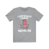 I Just Really Like Squids Shirt, Squid Lover Shirt, Squid Shirt, Squid Lover Gift, Squid Boy Girl T-Shirt Image 3