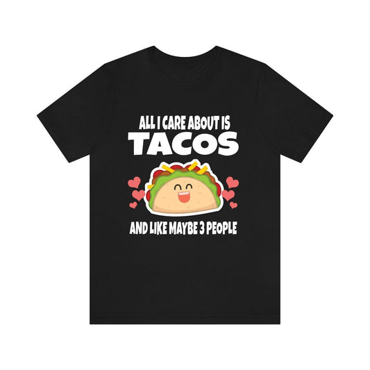 All I Care About Is Tacos Funny Shirt - taco print design