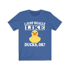 I Just Really Like Ducks OK Shirt - duck print design