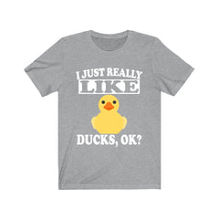 I Just Really Like Ducks OK Shirt - duck print design