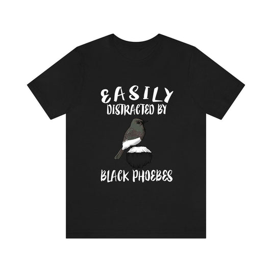 Easily Distracted By Black Phoebes T-Shirt - black phoebe print design