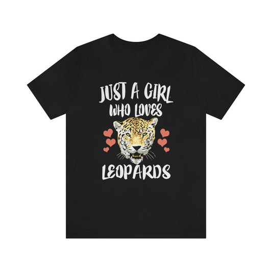 Just A Girl Who Loves Leopards Shirt, Leopard Lover Shirt, Leopard Lover Gift, Animal Lover Shirt, Adult Toddler Infant Kids Gift T-Shirt Image 1