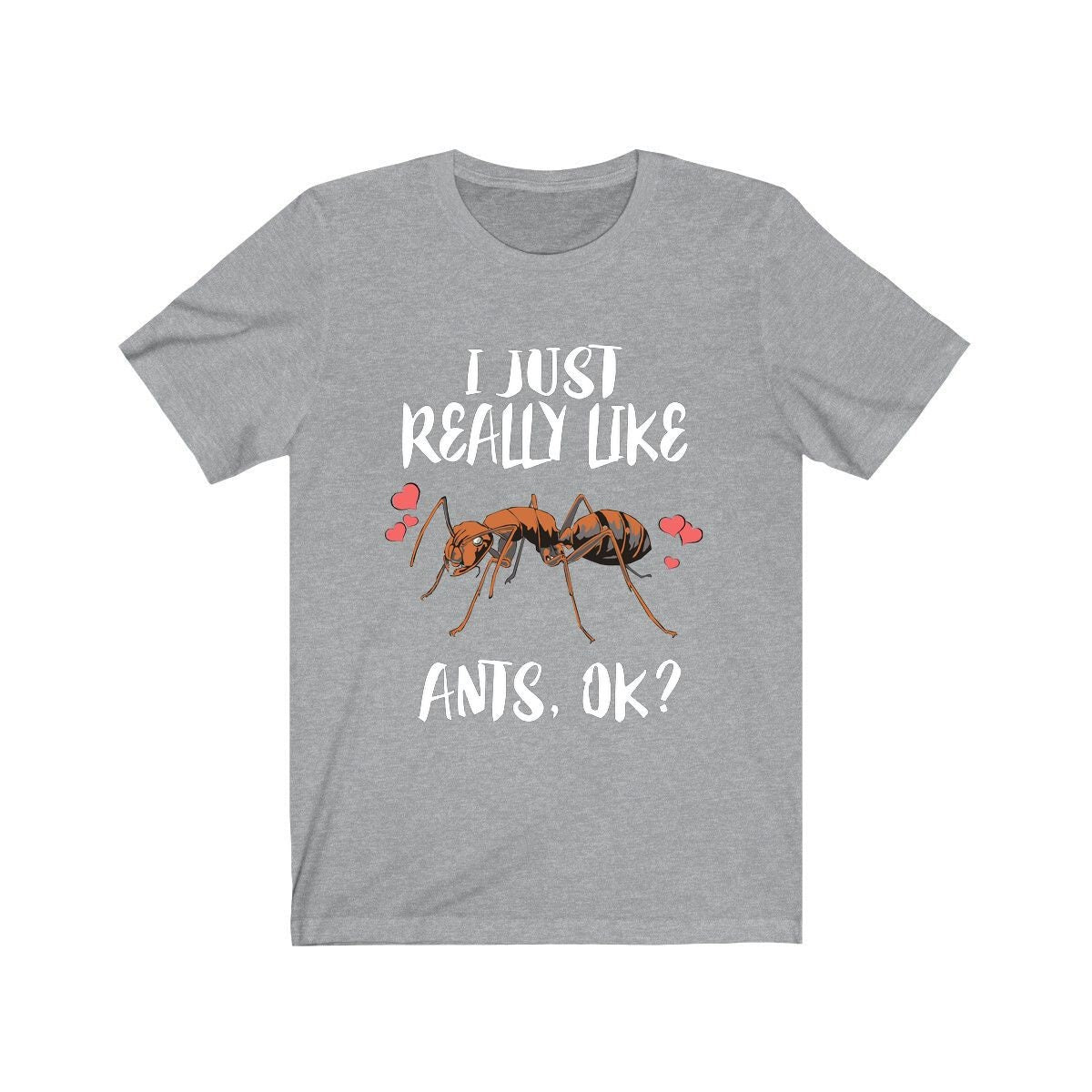 I Just Really Like Ants Ok Shirt, Ant Lover Shirt, Ant Shirt, Ant Lover Gift, Animal Adult Kids T-Shirt Image 1
