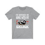I'd Rather Be Home With My Skunk Shirt, Skunk Lover Shirt, Skunk Shirt, Skunk Owner Shirt, Skunk Funny Boy Girl Shirt Image 1
