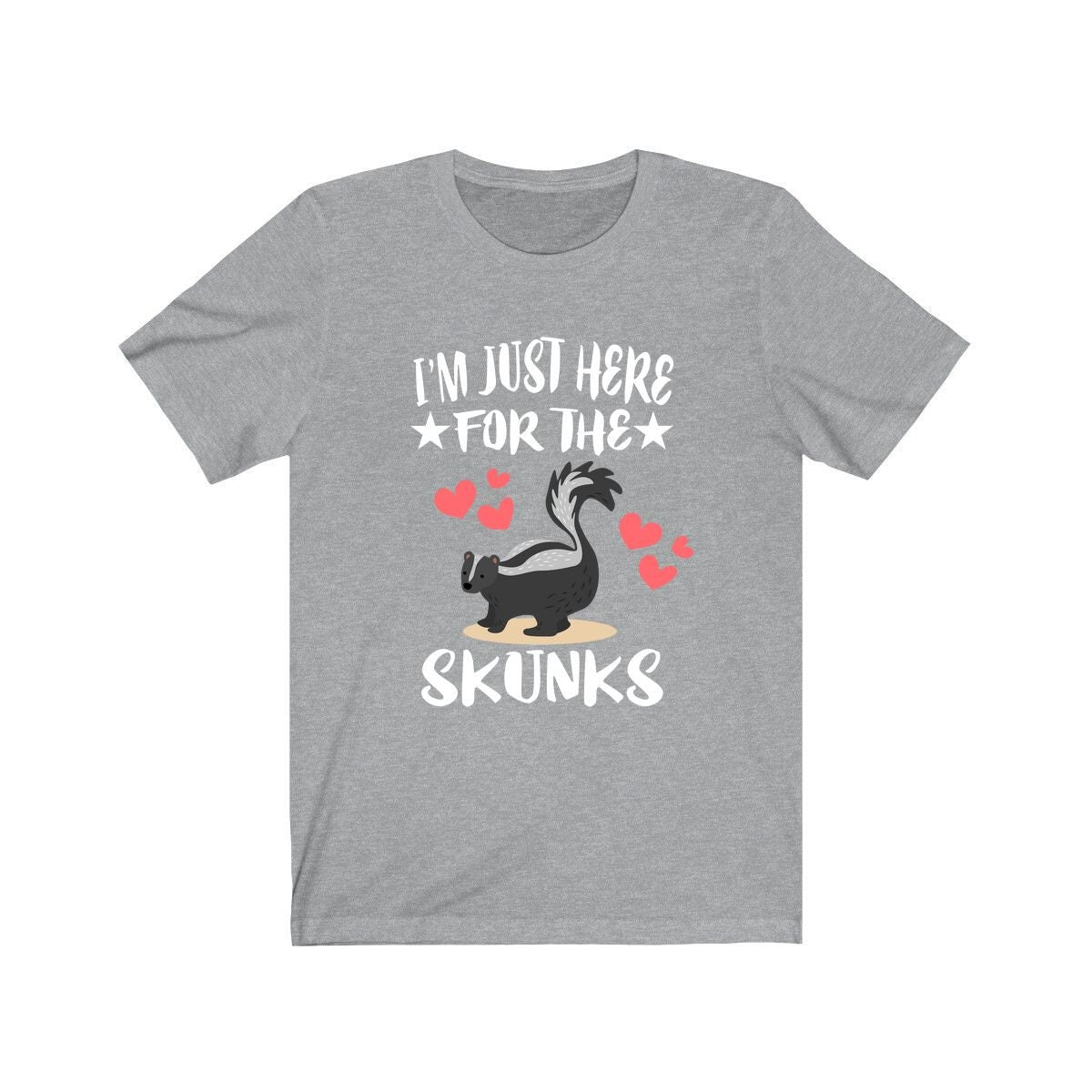 I'm Just Here Fort The Skunks Shirt, Skunk Lover Shirt, Skunk Shirt, Skunk Owner Shirt, Skunk Funny Boy Girl Shirt Image 1