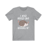 I Just Really Like Hedgehogs Ok Shirt, Hedgehog Lover Shirt, Hedgehog Shirt, Hedgehog Lover Gift, Hedgehog Boy Girl T-Shirt Image 3