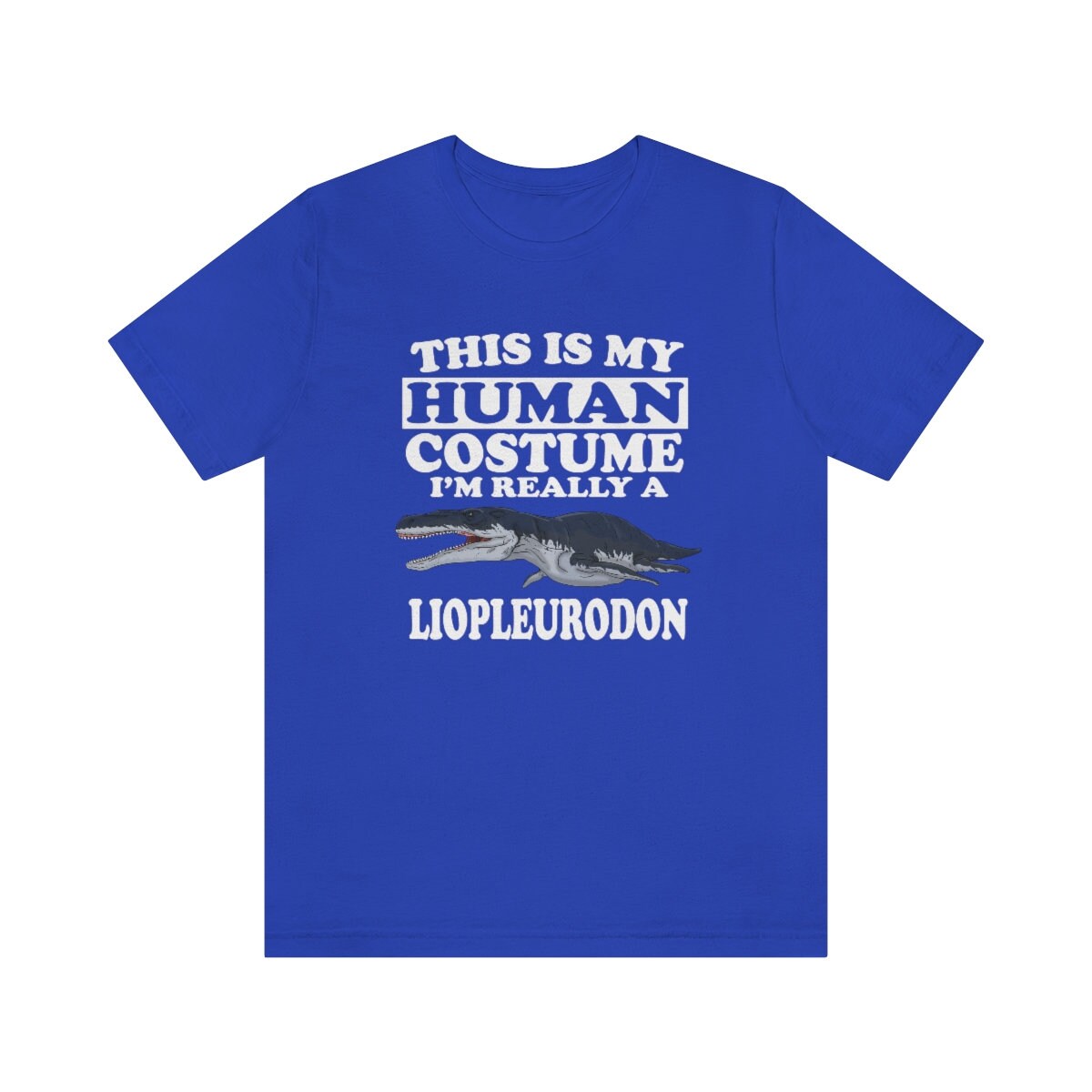 This Is My Human Costume I'm Really A Liopleurodon Dinosaur Shirt, Liopleurodon Lover Shirt, Dinosaur Lover Gift, Animal Adult Kids T-Shirt Image 4