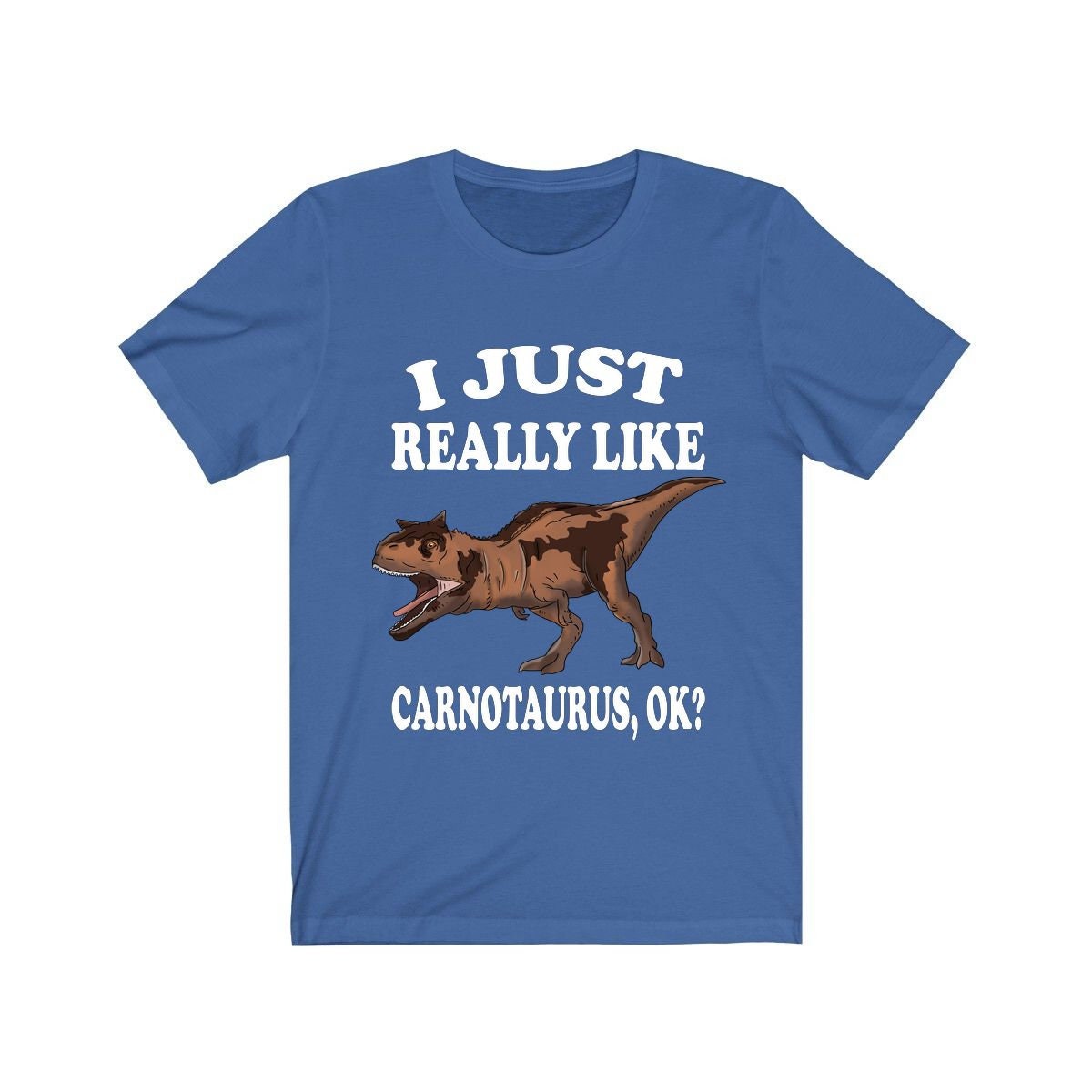I Just Really Like Carnotaurus Ok Dinosaurs Shirt, Carnotaurus Lover Shirt, Dinosaur Lover Gift, Carnotaurus Dinosaur Gift T-Shirt Image 2