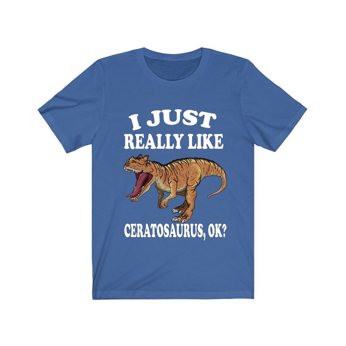 I Just Really Like Ceratosaurus Ok Dinosaurs Shirt, Ceratosaurus Lover Shirt, Dinosaur Lover Gift, Ceratosaurus Dinosaur Gift T-Shirt Image 2