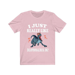 I just really like dilophosaurus ok jurassic dinosaur lover tee