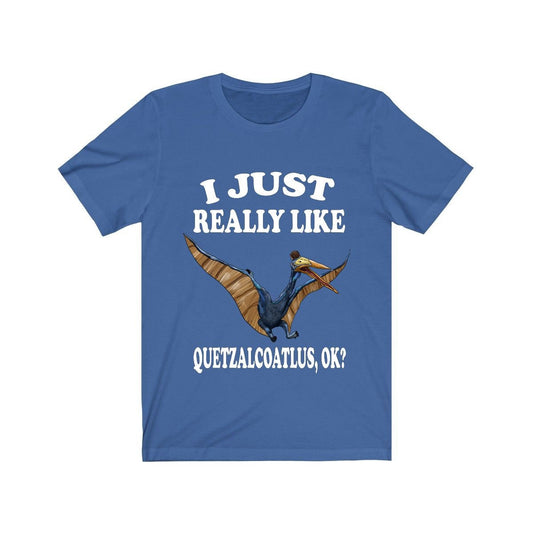 I just really like quetzalcoatlus ok giant pterosaur dino lover tee