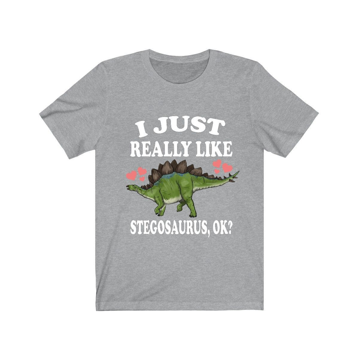 I Just Really Like Stegosaurus Ok Dinosaurs Shirt, Stegosaurus Lover Shirt, Dinosaur Lover Gift, Stegosaurus Dinosaur Gift T-Shirt Image 3