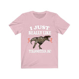 I Just Really Like Tyrannotitan Ok Dinosaurs Shirt, Tyrannotitan Lover Shirt, Dinosaur Lover Gift, Tyrannotitan Dinosaur Gift T-Shirt Image 4