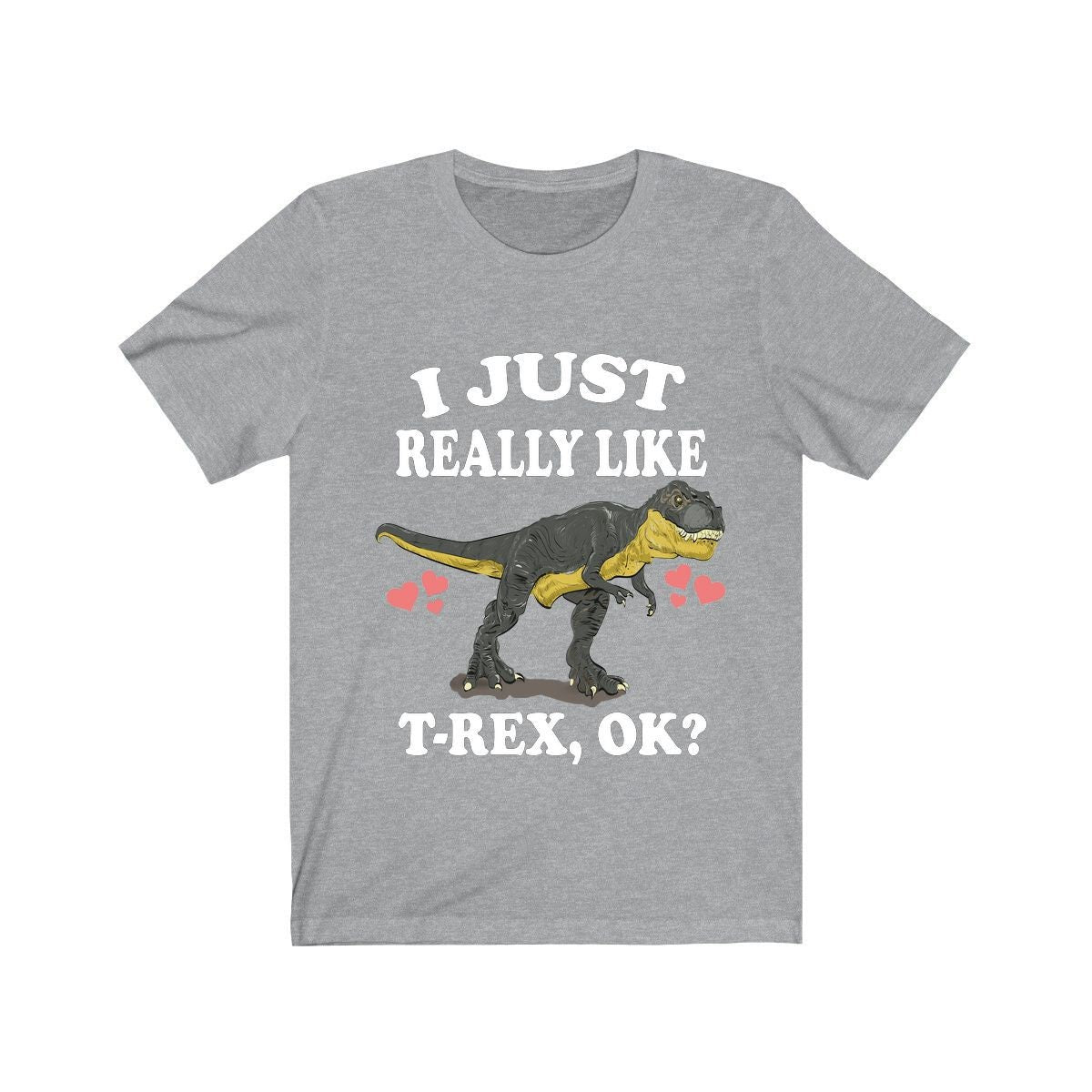I Just Really Like T-Rex Ok Dinosaurs Shirt, T-Rex Lover Shirt, Dinosaur Lover Gift, T-Rex Dinosaur Gift T-Shirt Image 3