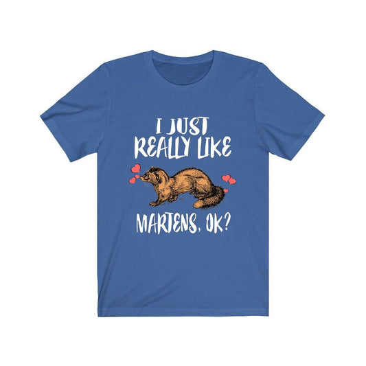 I Just Really Like Martens T-Shirt - marten print design