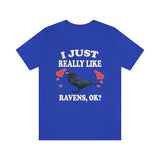I Just Really Like Ravens Ok Shirt, Raven Lover Shirt, Birding Shirt, Raven Lover Gift, Bird Lover Gift Animal Shirt Image 3