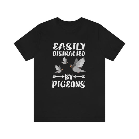 Easily distracted by pigeons funny urban bird lover tee