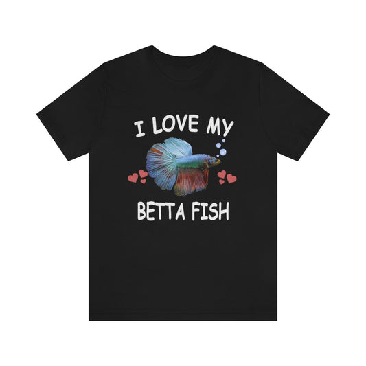 I Love My Betta Fish Shirt - betta fish print design