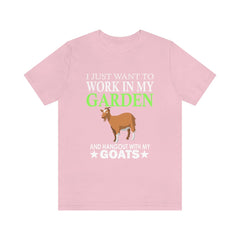 I work in my garden with my goats funny farm goat lover tee