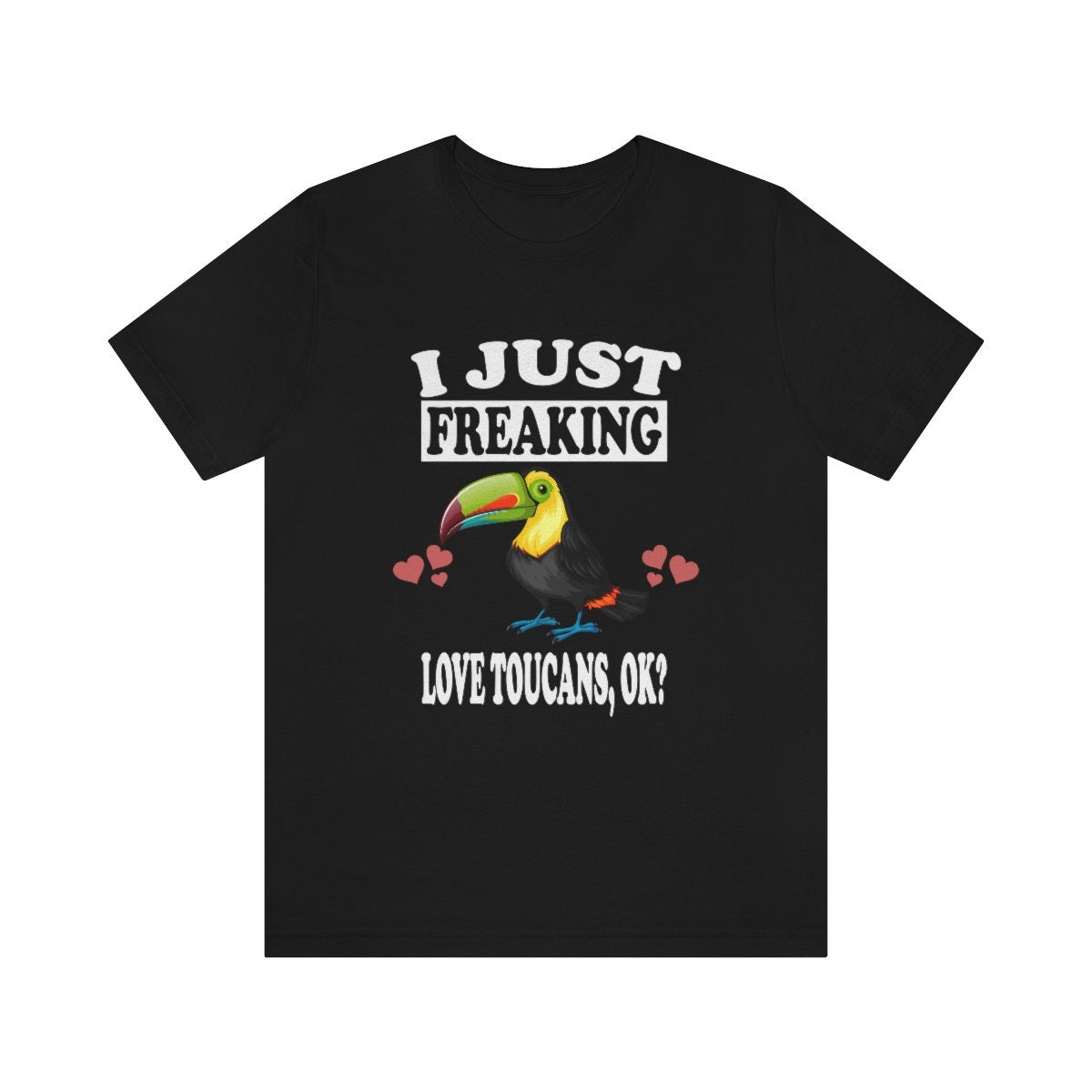 I Just Freaking Love Toucans Ok Shirt, Toucan Lover Shirt, Toucan Shirt, Funny Birding Gift, Boy Girl Shirt Image 2