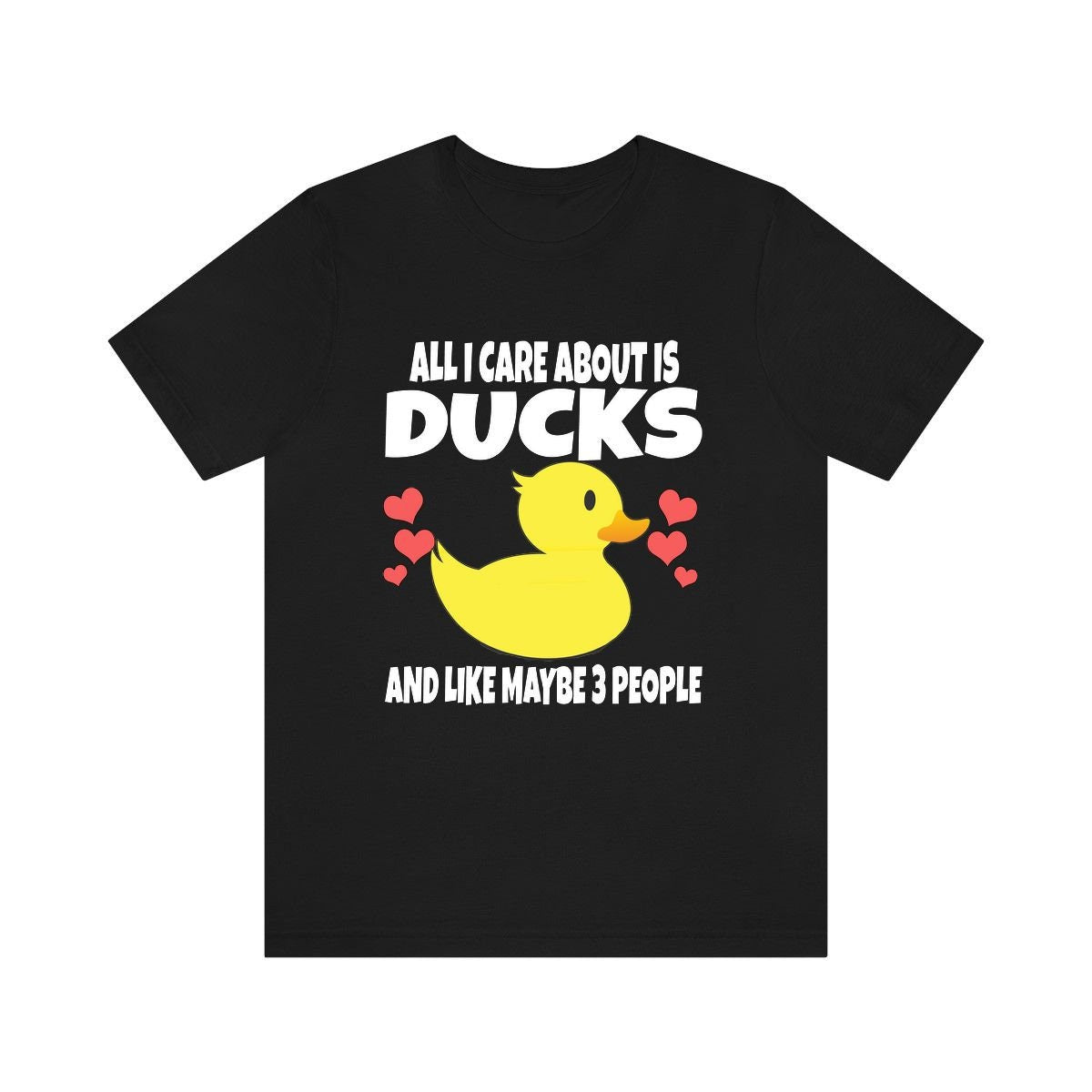 All I Care About Is Ducks And Like Maybe 3 People Shirt, Duck Lover Shirt, Duck Shirt, Duck Lover Gift, Duck Boy Girl T-Shirt Image 1