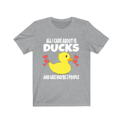 All I Care About Is Ducks And Maybe 3 People Shirt - duck print design