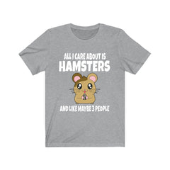 All I Care About Is Hamsters And Like Maybe 3 People Shirt, Hamster Lover Shirt, Hamster Dad Shirt, Funny Hamster Gift, Boy Girl Shirt Image 1