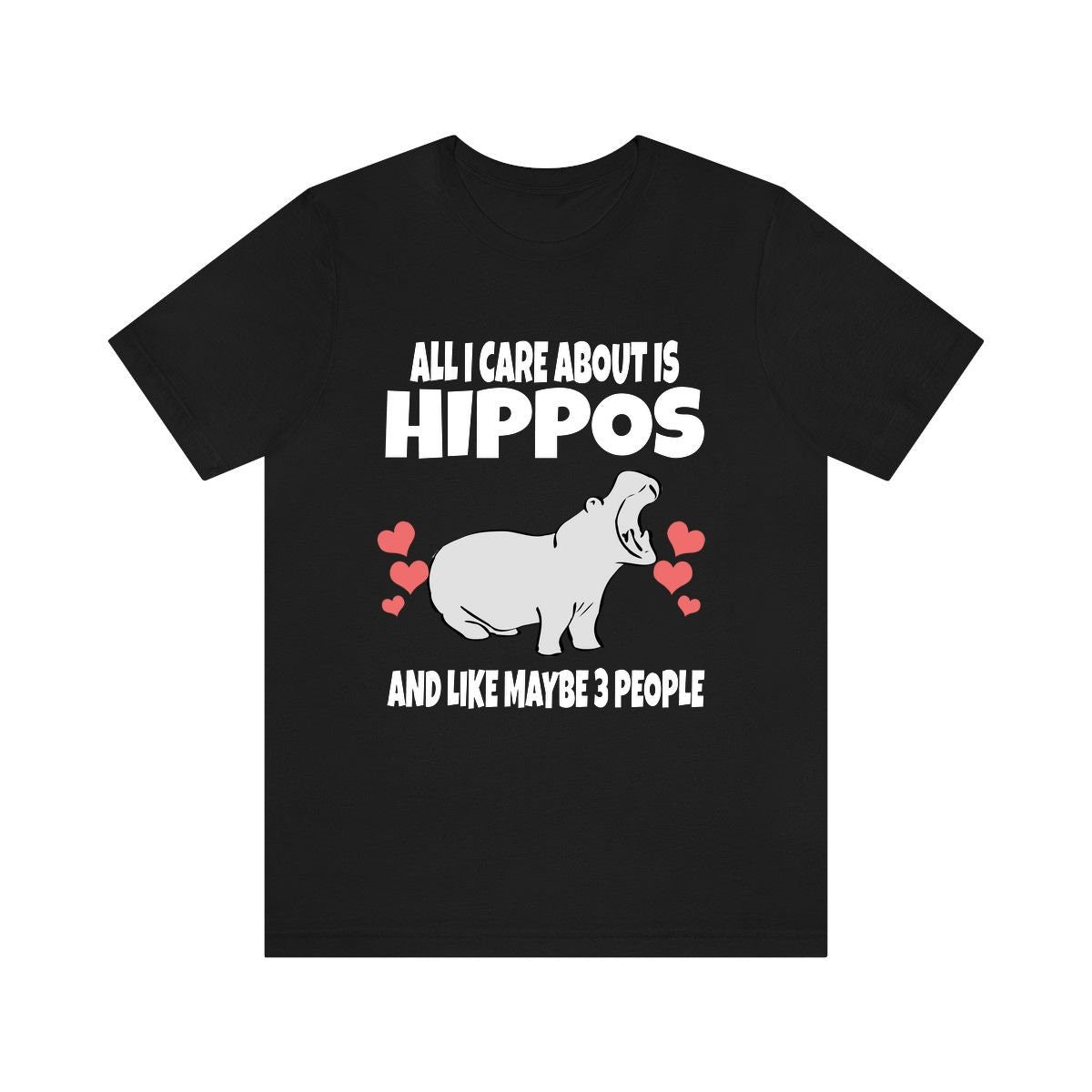 All I Care About Is Hippos And Like Maybe 3 People Shirt, Hippo Lover Shirt, Hippo Shirt, Funny Hippo Gift, Adult Toddler Kids T-Shirt Image 1