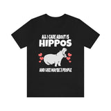All I Care About Is Hippos And Like Maybe 3 People Shirt, Hippo Lover Shirt, Hippo Shirt, Funny Hippo Gift, Adult Toddler Kids T-Shirt Image 1