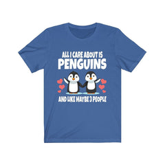 All I Care About Is Penguins And Maybe 3 People Shirt - penguin print design